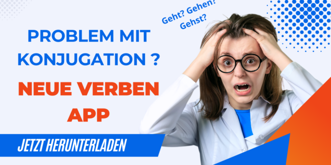 Hast du Problem mit Verben und Konjugation in der deutschen Sprache? Das ist die beste App für dich!